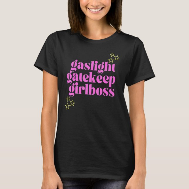 Gaslight Gatekeep Girlchef Tic Toc Meme T Shirt (Framsida)