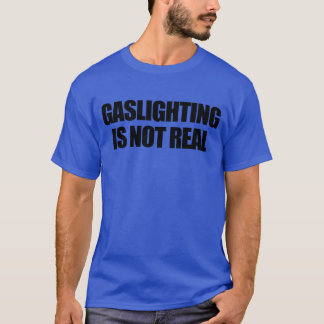 Gaslighting är inte riktigt rolig Gaslighting fami T Shirt