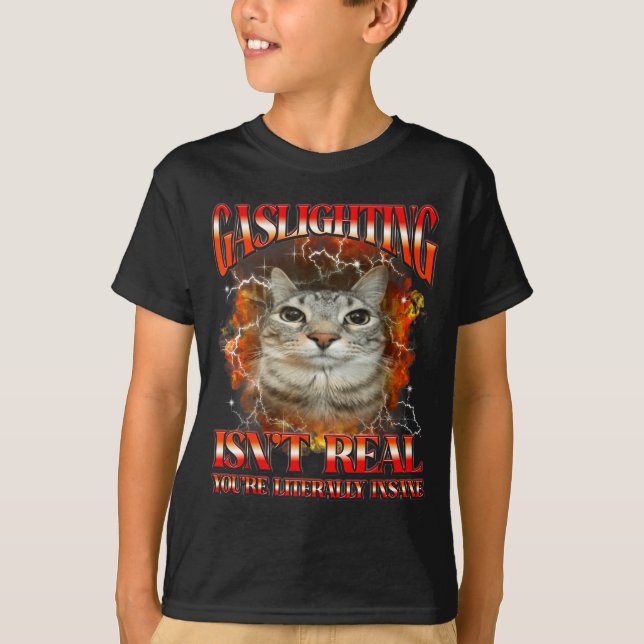 Gaslighting är inte rolig rolig katt meme bootleg  t shirt (Framsida)