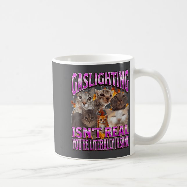 Gaslighting Isn't Real Funny Cat Meme Bootleg Grap Kaffemugg (Höger)