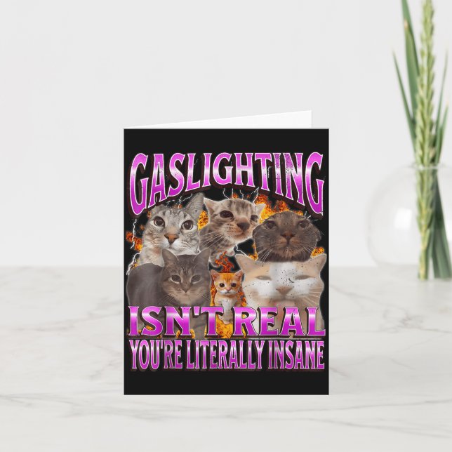Gaslighting Isn't Real Funny Cat Meme Bootleg Grap Kort (Framsida)
