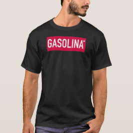 Gasolina - Benzin T Shirt