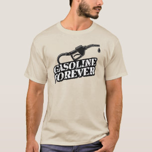 Gasoline Forever - Ultimate Mechanic & Petrolhead T Shirt