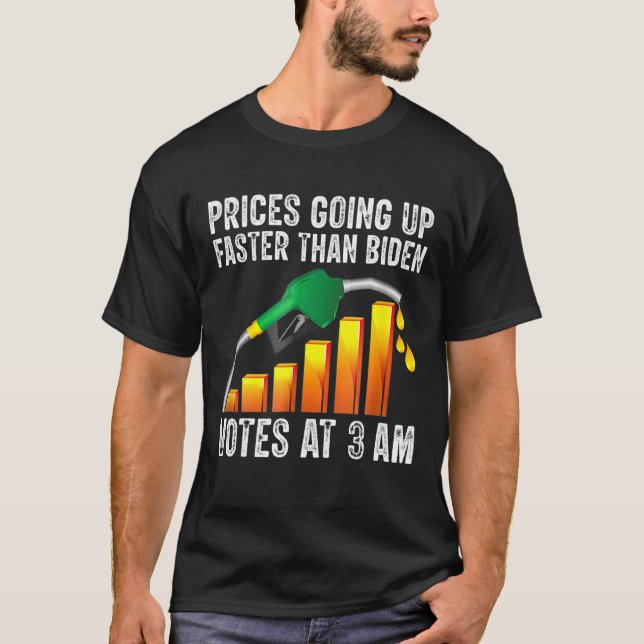 Gaspriserna stiger snabbare än bidenas röster vid t shirt (Framsida)