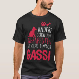 Gassi-Gehen statt Therapie - Humorvolles Hunde T Shirt