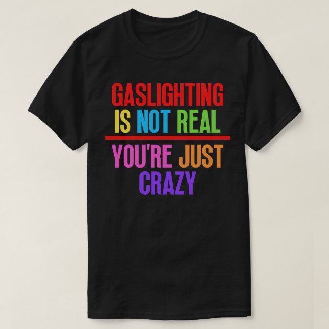 Gassljuset är inte riktigt bara galet 12 t shirt (Design framsida)