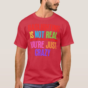 Gassljuset är inte riktigt bara galet 8 t shirt