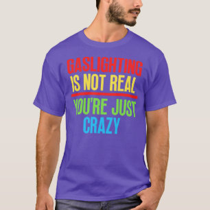 Gassljuset är inte riktigt så galet som 9 t shirt