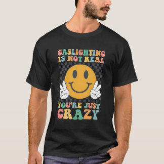 Gassljusgastgården är inte äkta du är galen gas. t shirt