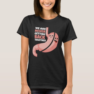 Gastric Bypass-kirurgi Vi Kommer Aldrig Att Få Til T Shirt