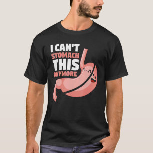 Gastric Bypass Surgery Jag kan inte stomach den hä T Shirt