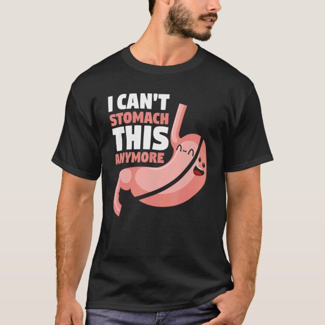 Gastric Bypass Surgery Jag kan inte stomach den hä T Shirt (Framsida)