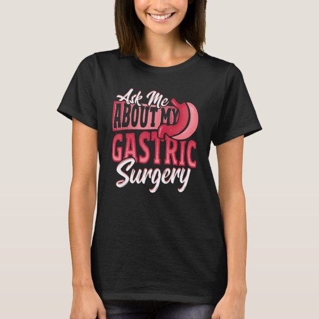 Gastric Surgery for Weight Loss Surgery T Shirt (Framsida)