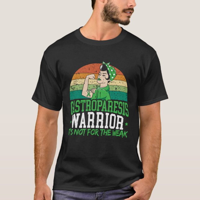 Gastroparesis Warrior It s Not For The Weak T Shirt (Framsida)