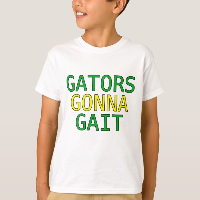 Gators Kommer Gå Konstigt Alligator Meme T-Shirt (Framsida)