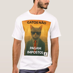 Gatos Não Pagam Impostos T Shirt