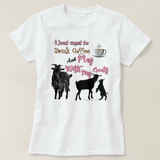 GATS | Vill dricka kaffe och spela med getter T Shirt (Design framsida)