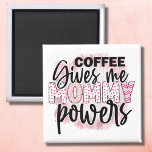 Gåvor för rosa av älskare av Kaffe trendig mamma o Magnet<br><div class="desc">Kaffe älskare mamma ord med rosa och svart trendig. Kaffe ge mig mamma ger citat på en vit magnet.</div>