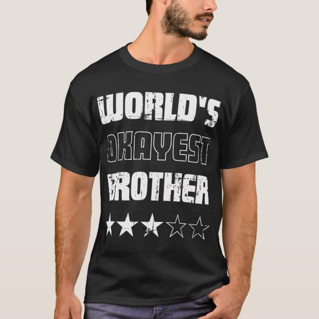 Gåvor till bröder Worlds Okayest Brother T Shirt (Framsida)