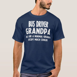 Gåvor till Buss Driverx27s Grandpa T Shirt