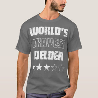 Gåvor till Welders Worlds Okayest Welder T Shirt