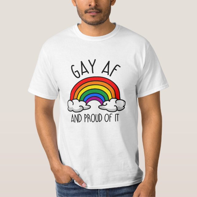 GAY AF och stolt över det T Shirt (Framsida)