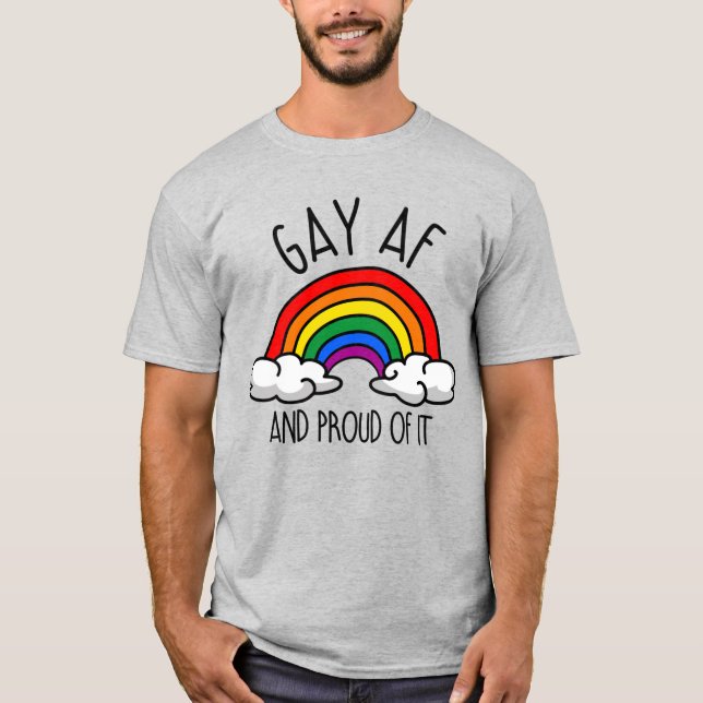GAY AF och stolt över det T Shirt (Framsida)