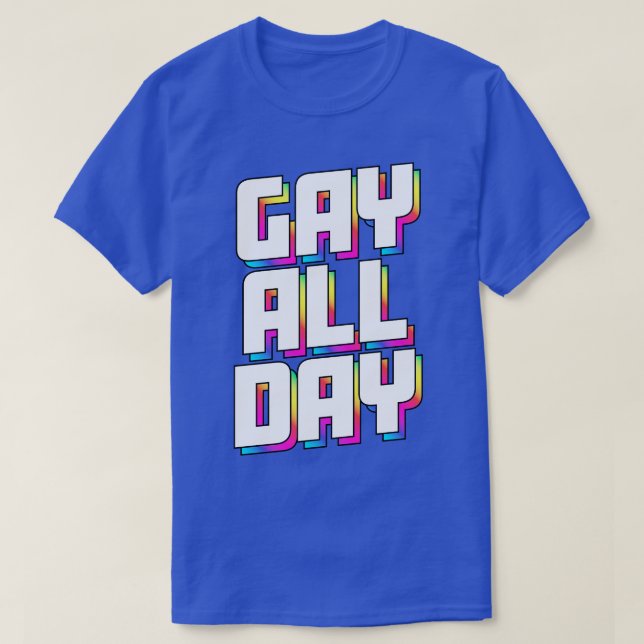 GAY ALL DAY T SHIRT (Design framsida)