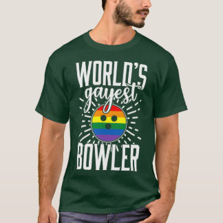 Gay Bowling Funny Worlds Gayest Bowlareare T T Shirt