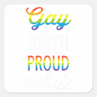 Gay by Birth Proud by Choice Gay pride Spruch LGBT Fyrkantigt Klistermärke