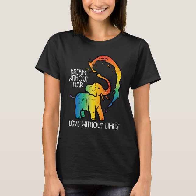 Gay Elephant Dream Without Fear Rainbow Pride Lgbt T Shirt (Framsida)