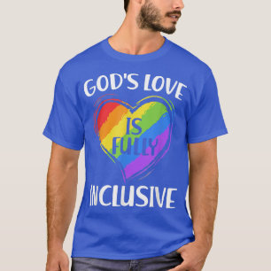 Gay Funny Gods Kärlek är helt och hållet inkludera T Shirt