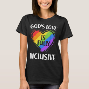 Gay Funny Guds Kärlek är helt och hållet inkludera T Shirt