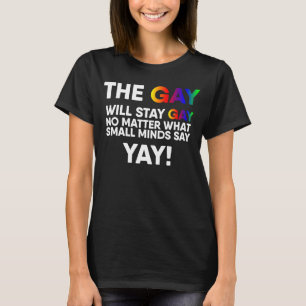 Gay kommer att behålla Gay Yay HBT-Pridets regnbåg T Shirt
