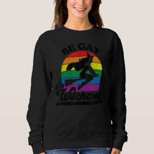 Gay Lesbisk Pagan Pride Witch Be Gay Do Witchcraft T Shirt