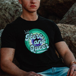 Gay Male Flagga: HGBTQ - Här och i kön T Shirt