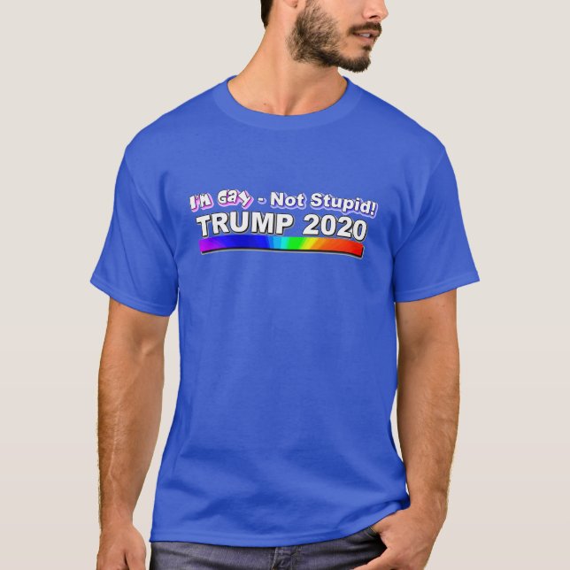 Gay Not Stupid - Pro Trump - Blue T Shirt (Framsida)