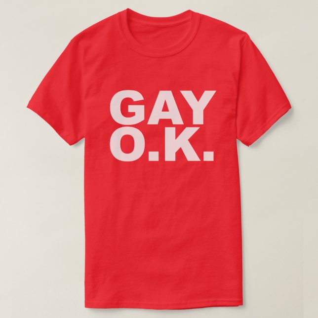 GAY O.K. A OKAY TEE SHIRT (Design framsida)