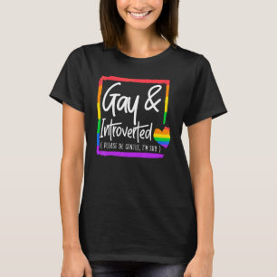 Gay och introducerad, var försiktig. Jag är Shy LG T Shirt