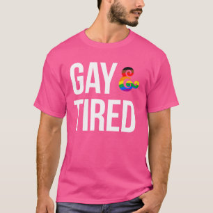 Gay och trött t shirt
