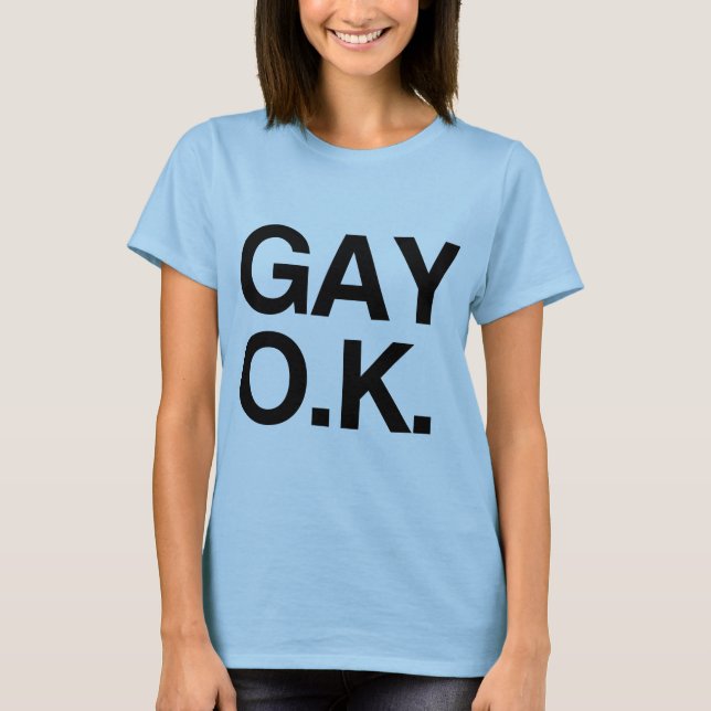 GAY OK -.png Tee Shirt (Framsida)