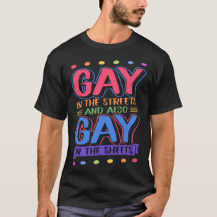 Gay på gatorna och även Gay i Lakan-träden T Shirt