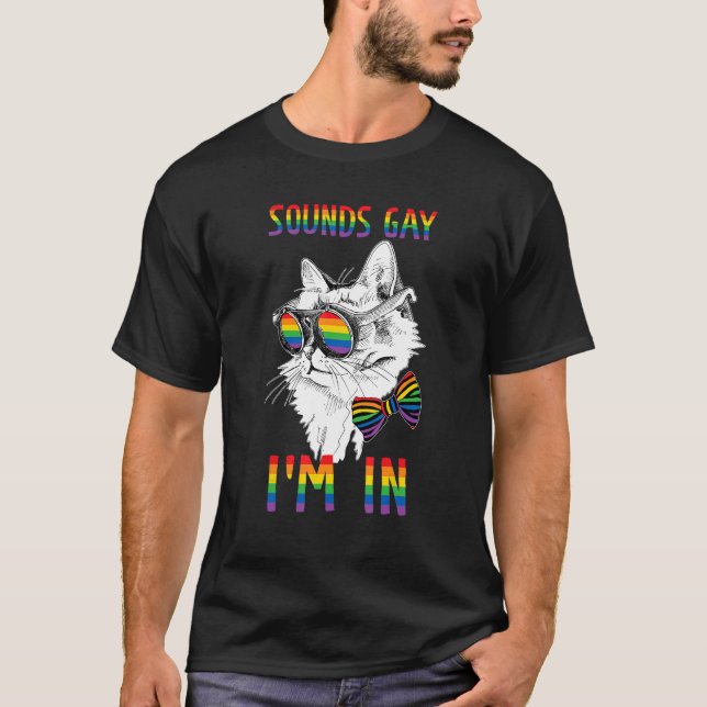 Gay Pride Cat Rainbow LGBT Sounds Gay I'm In LGBTQ T Shirt (Framsida)