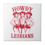 Gay pride Cowgirl Howdy Lesbisks Funny Lesbisk Kakelplatta<br><div class="desc">Gay pride Cowgirl Howdy Lesbisks Funny Lesbisk</div>
