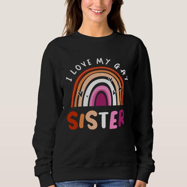 Gay Pride Flag Rainbow Flag I Love My Gay Sister T Shirt (Framsida)