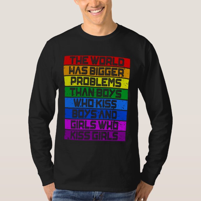 Gay Pride Month LGBT The World Has Bigger Problems T Shirt (Framsida)