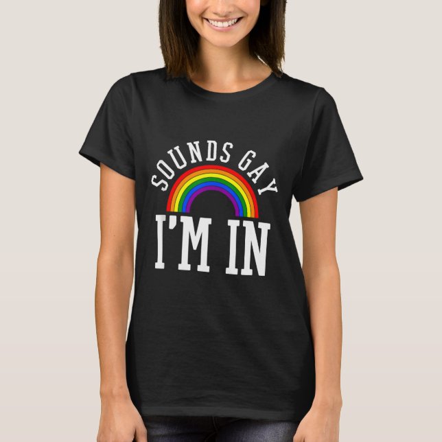 Gay Pride Month Sounds Gay Rainbow Funny Quote Gif T Shirt (Framsida)