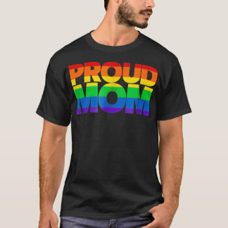 Gay Pride Proud Mom LGBT parent Mother's Day T Shirt