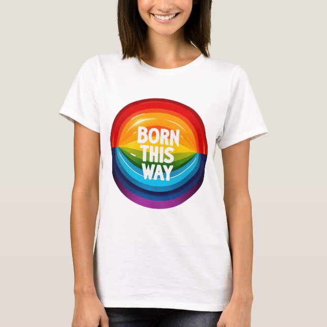 GAY PRIDE RAINBOW BORN PÅ DET HÄR SÄTTET T SHIRT (Framsida)