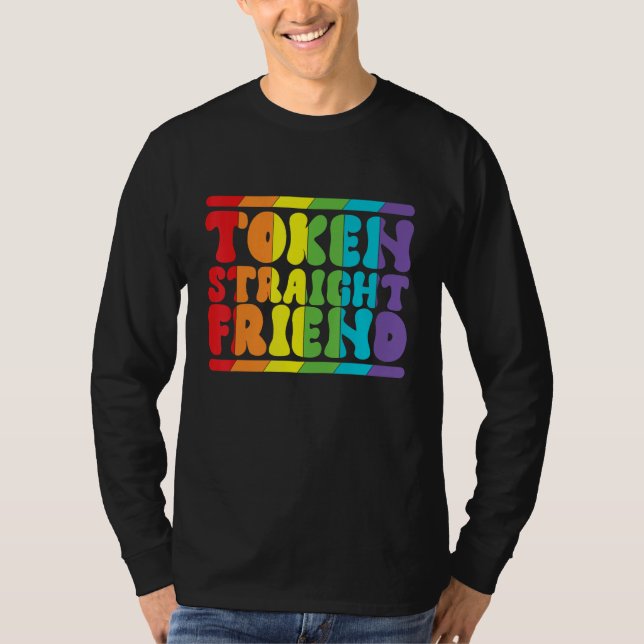Gay Pride Token Straight Friend Men Women LGBTQ T Shirt (Framsida)